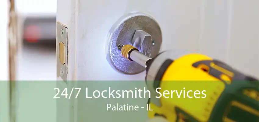 24/7 Locksmith Services Palatine - IL