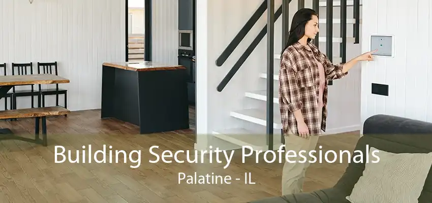 Building Security Professionals Palatine - IL