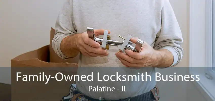 Family-Owned Locksmith Business Palatine - IL