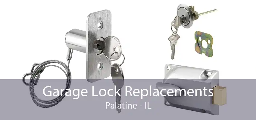 Garage Lock Replacements Palatine - IL