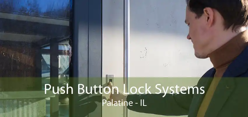 Push Button Lock Systems Palatine - IL