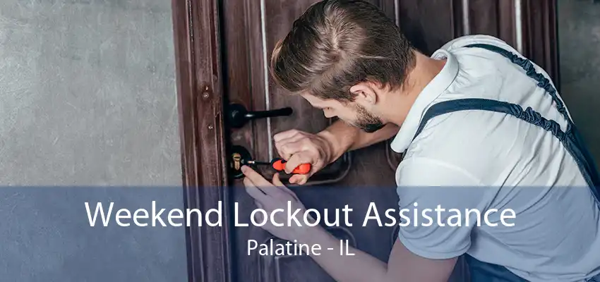 Weekend Lockout Assistance Palatine - IL